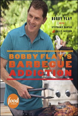 Bobby Flay&#39;s Barbecue Addiction