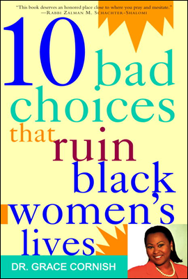 10 Bad Choices That Ruin Black Women&#39;s Lives