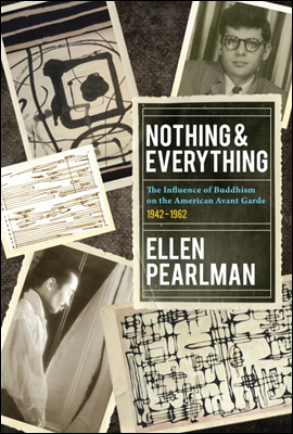 Nothing and Everything - The Influence of Buddhism on the American Avant Garde