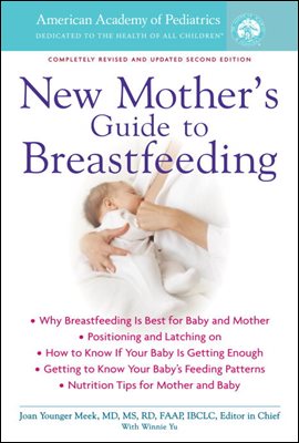 The American Academy of Pediatrics New Mother's Guide to Breastfeeding