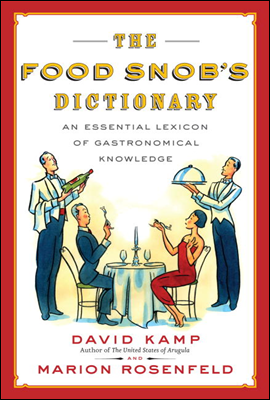 The Food Snob&#39;s Dictionary