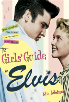 The Girls&#39; Guide to Elvis