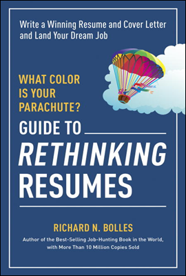 What Color Is Your Parachute? Guide to Rethinking Resumes