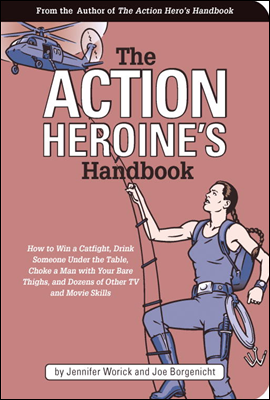 The Action Heroine&#39;s Handbook
