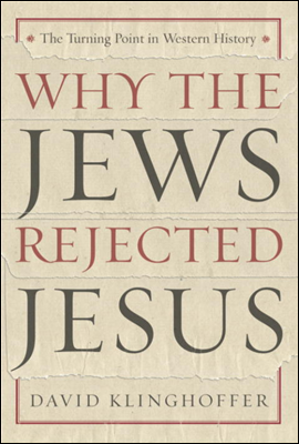 Why the Jews Rejected Jesus