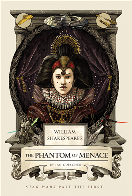 William Shakespeare&#39;s The Phantom of Menace