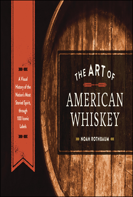 The Art of American Whiskey