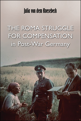 The Roma Struggle for Compensation in Post-War Germany