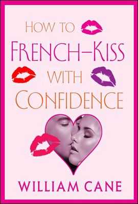 How to French-Kiss with Confidence