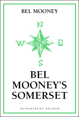 Bel Mooney&#39;s Somerset