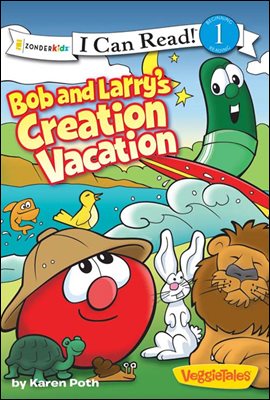 Bob and Larry&#39;s Creation Vacation