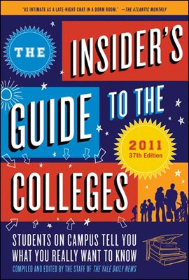 The Insider&#39;s Guide to the Colleges, 2011