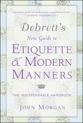 Debrett&#39;s New Guide to Etiquette and Modern Manners