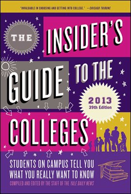 The Insider&#39;s Guide to the Colleges, 2013