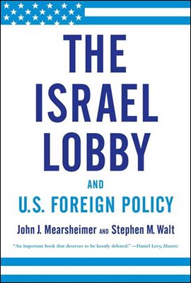 The Israel Lobby and U.S. Foreign Policy