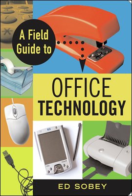 A Field Guide to Office Technology