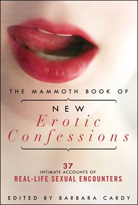 The Mammoth Book of New Erotic Confessions