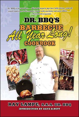 Dr. BBQ&#39;s &quot;Barbecue All Year Long!&quot; Cookbook
