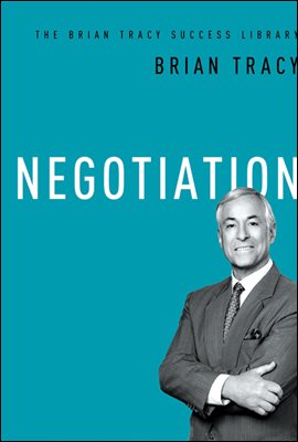 Negotiation (The Brian Tracy Success Library)