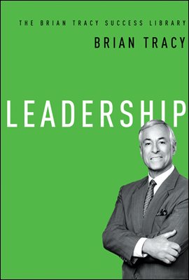 Leadership (The Brian Tracy Success Library)