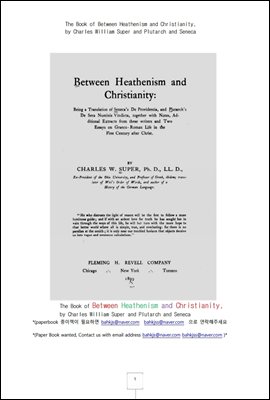기독교와 이단 사이에 (The Book of Between Heathenism and Christianity, by Charles William Super and Plutarch