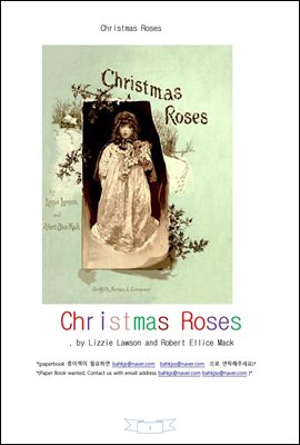 크리스마스 장미꽃다발 (Christmas Roses, by Lizzie Lawson and Robert Ellice Mack)