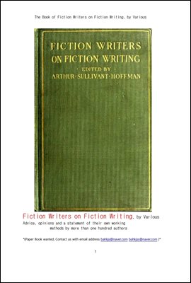 픽션 소설쓰기에서 허구 소설작가들 (The Book of Fiction Writers on Fiction Writing, by Various)