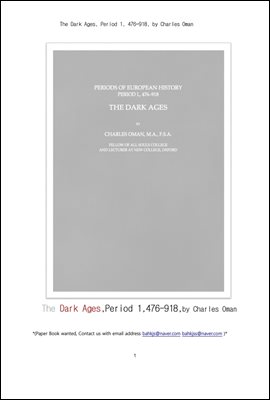 유럽중세시대의 암흑시대,제1기.The Dark Ages, Period 1, 476-918, by Charles Oman