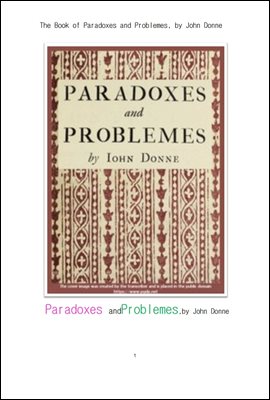 논리 철학에서의 역설과 문제들.The Book of Paradoxes and Problemes, by John Donne