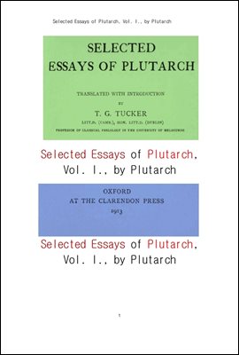 플루타르크의 선별된 에세이 제1집. Selected Essays of Plutarch, Vol. I., by Plutarch