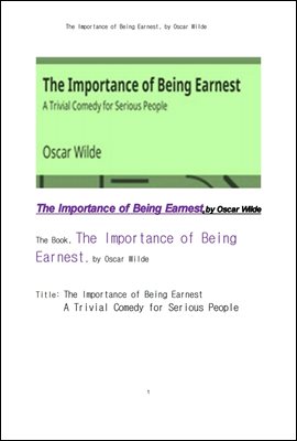 오스카 와일드의 연극,진지함의 중요성 .The Importance of Being Earnest, by Oscar Wilde