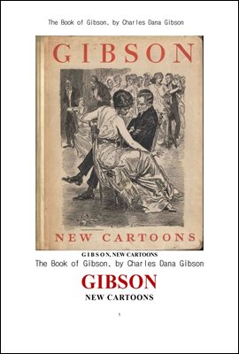 깁손의 새로운 만화 그림책.The Book of Gibson` New Cartoons, by Charles Dana Gibson