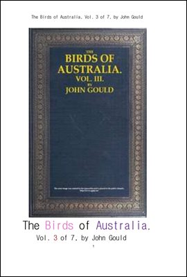 호주의 새들 제3권 (The Birds of Australia, Vol. 3 of 7, by John Gould)