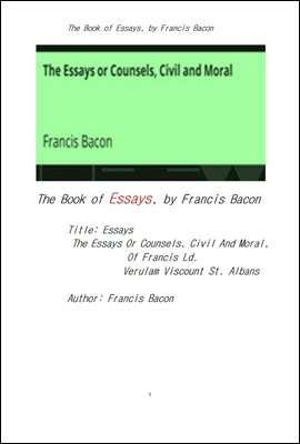 프랜시스 베이컨의 에세이집. The Book of Essays,The Essays Or Counsels, Civil And Moral, Of Francis Ld.