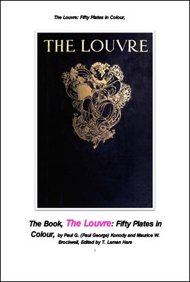 50종류의 그림이 들어있는 루브르 박물관.The Louvre: Fifty Plates in Colour, by Paul G. Konody , Maurice W. Brockwell