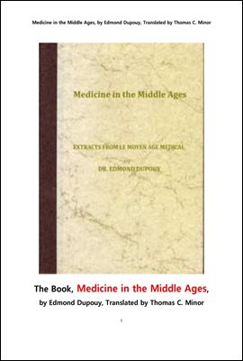 유럽중세시대의 의학에 대한 책.The Book,Medicine in the Middle Ages, by Edmond Dupouy