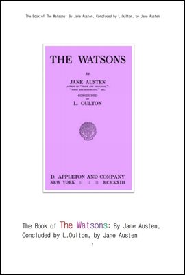 제인 오스틴의 왓슨 가족.The Book of The Watsons: By Jane Austen, Concluded by L.Oulton, by Jane Austen