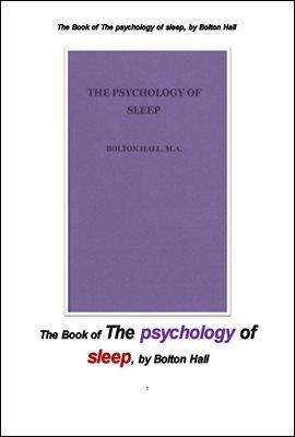 잠 수면의 심리학.The Book of The psychology of sleep, by Bolton Hall