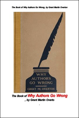 작가들은 왜 잘못을 하는가. The Book of Why Authors Go Wrong, by Grant Martin Overton