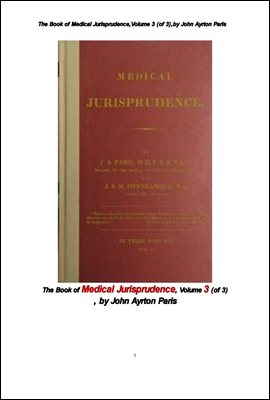 법의학적 법철학 제3권.The Book of Medical Jurisprudence,Volume 3 (of 3),by John Ayrton Paris