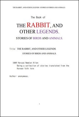 토끼전, 별주부전 鼈主簿傳 . THE RABBIT, AND OTHER LEGENDS. STORIES OF BIRDS AND ANIMALS. by anonymous.