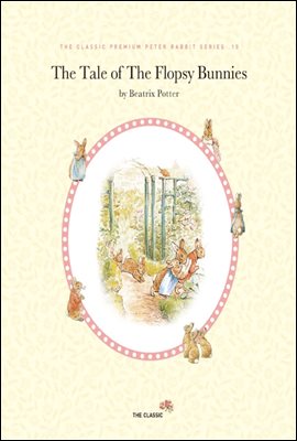 THE TALE OF THE FLOPSY BUNNIES - 피터 래빗 시리즈 10 (영문판)