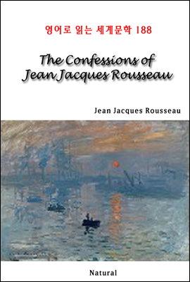 The Confessions of Jean Jacques Rousseau - 영어로 읽는 세계문학 188