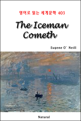 The Iceman Cometh - 영어로 읽는 세계문학 403
