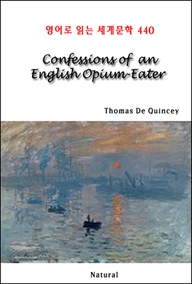 Confessions of an English Opium-Eater - 영어로 읽는 세계문학 440