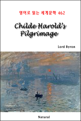 Childe Harold’s Pilgrimage - 영어로 읽는 세계문학 462