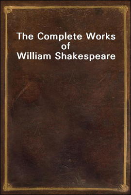 The Complete Works of William Shakespeare