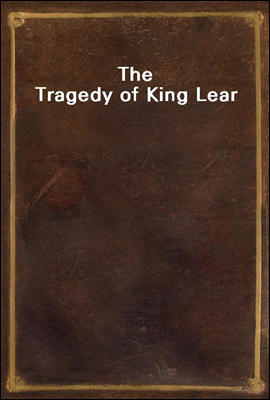 The Tragedy of King Lear