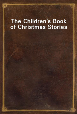 The Children&#39;s Book of Christmas Stories