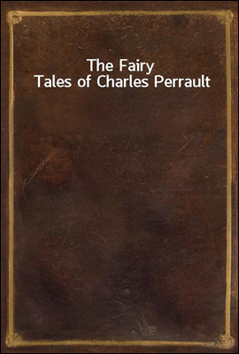 The Fairy Tales of Charles Perrault